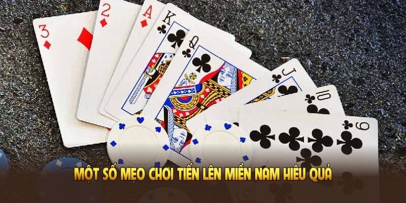mot-so-meo-choi-tien-len-mien-nam-hieu-qua